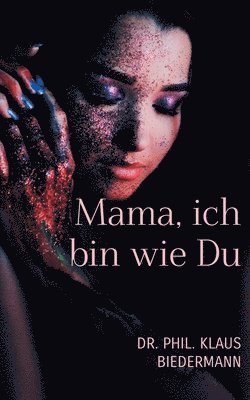 bokomslag Mama, ich bin wie Du