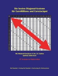 bokomslag Die besten Diagonal-Systeme für EuroMillions und EuroJackpot: Mit Minimal-Einsätzen 6 bis 32 Zahlen optimal abdecken!