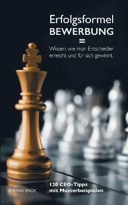 Stefan Back - Erfolgsformel Bewerbung = Wissen, wie man Entscheider erreicht und für sich gewinnt, Häftad