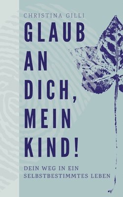 Glaub an Dich, mein Kind! 1