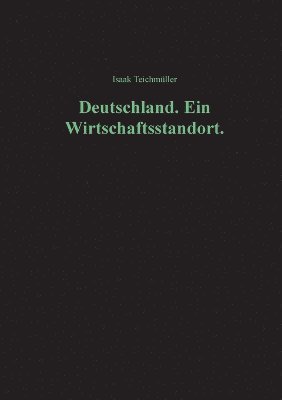 bokomslag Deutschland. Ein Wirtschaftsstandort.