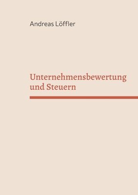 Andreas Löffler - Unternehmensbewertung und Steuern, Häftad