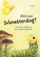 Afterraupe Schmetterding 1