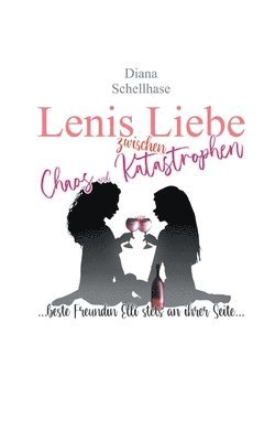 Lenis Liebe zwischen Chaos und Katastrophen: ... beste Freundin Elli stets an ihrer Seite ... 1