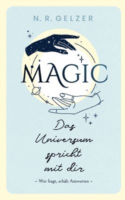 MAGIC - Das Universum spricht mit dir 1