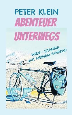 Peter Klein - Abenteuer unterwegs, Häftad