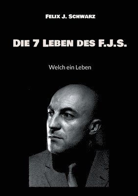 bokomslag Die 7 Leben des F.J.S.