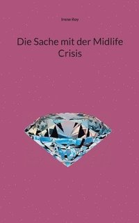 bokomslag Die Sache mit der Midlife Crisis