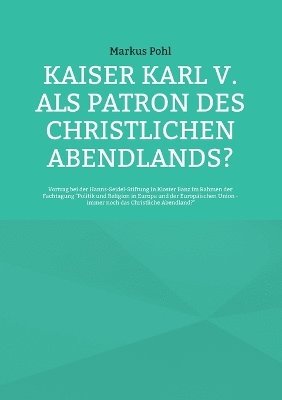 bokomslag Kaiser Karl V. als Patron des christlichen Abendlands?