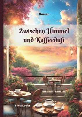 bokomslag Zwischen Himmel und Kaffeeduft