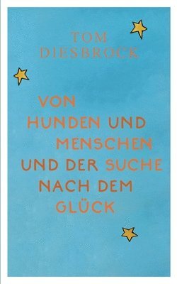 bokomslag Von Hunden und Menschen und der Suche nach dem Glck