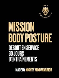 bokomslag Mission Body Posture: Debout en service; 30 jours d'entraînements