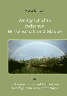 Weltgeschichte zwischen Wissenschaft und Glaube 1