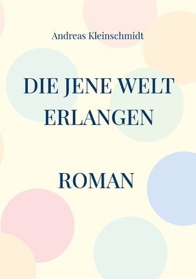 jene Welt erlangen