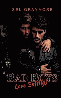 Bad Boys love soft(ly) 1