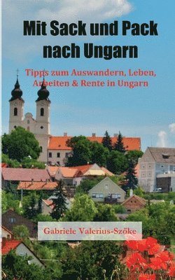 bokomslag Mit Sack und Pack nach Ungarn