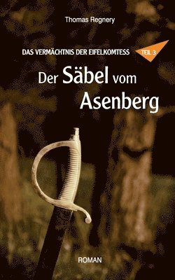 Thomas Regnery - Säbel vom Asenberg, Häftad. Tillgänglighet: Lägg i varukorg