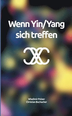 Wenn Yin/Yang sich treffen 1