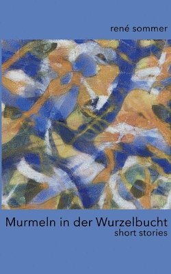 Murmeln in der Wurzelbucht