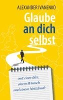 Alexander Ivanenko - Glaube an dich selbst, Inbunden