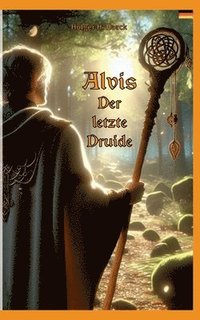 bokomslag Alvis, der letzte Druide