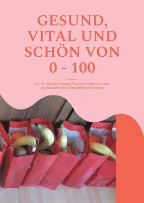 Gesund, vital und schn von 0 - 100 1