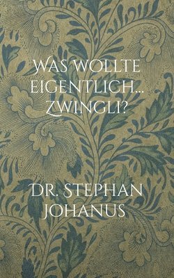 Was wollte eigentlich... Zwingli? 1