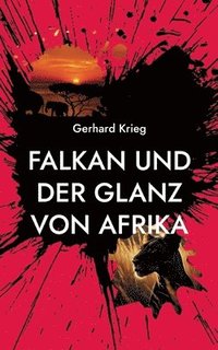 bokomslag Falkan und der Glanz von Afrika