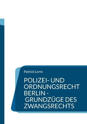 bokomslag Polizei- und Ordnungsrecht Berlin - Grundzge des Zwangsrechts