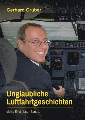 Unglaubliche Luftfahrtgeschichten, Band 1 1