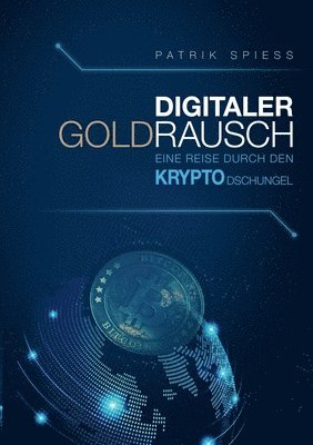 Patrik Spiess - Digitaler Goldrausch, Häftad