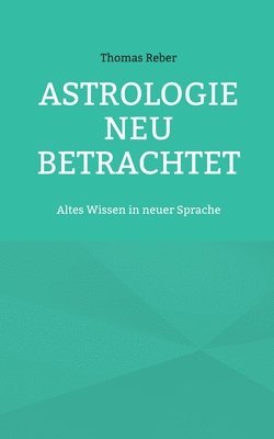 bokomslag Astrologie neu betrachtet
