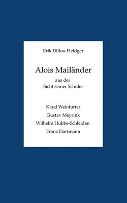 Alois Mailänder aus der Sicht seiner Schüler