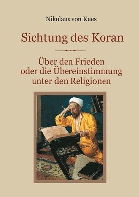 Nikolaus Von Kues, Nikolaus von Kues, Nikolaus von Kues, Conrad Eibisch - Sichtung des Koran, Häftad