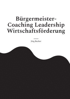 Brgermeister-Coaching Leadership Wirtschaftsfrderung 1