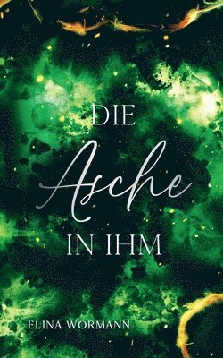 Die Asche in ihm 1