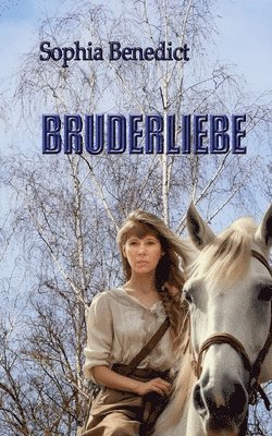 Sophia Benedict - Bruderliebe, Häftad