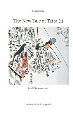 Eiji Yoshikawa, Yutaka Hayauchi - New Tale of Taira (1), Häftad
