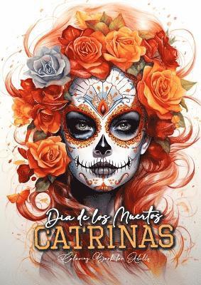 bokomslag Dia de los Muertos Catrinas Coloring Book for Adults