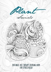 bokomslag Plant Swirls Zentangle Art Therapy Coloring Book for Stress Relief