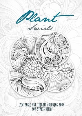 Plant Swirls Zentangle Art Therapy Coloring Book for Stress Relief 1