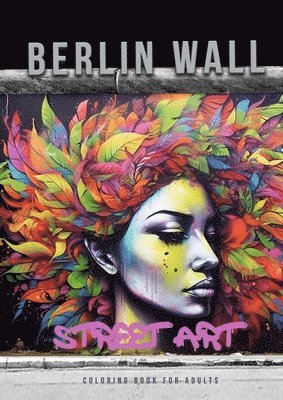bokomslag Berlin Wall Street Art Coloring Book for Adults