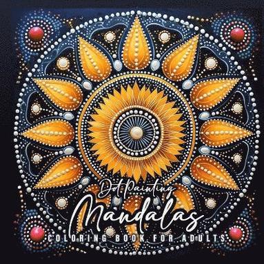 bokomslag Dot Painting Mandala Coloring Book for Adults