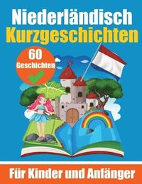 bokomslag 60 Kurzgeschichten auf Niederlndisch Ein zweisprachiges Buch auf Deutsch und Niederlndisch