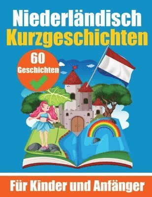 bokomslag 60 Kurzgeschichten auf Niederländisch Ein zweisprachiges Buch auf Deutsch und Niederländisch