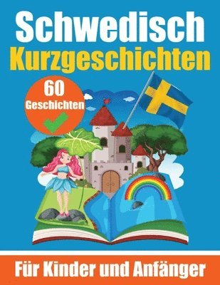 60 Kurzgeschichten auf Schwedisch Ein zweisprachiges Buch auf Deutsch und Schwedisch 1
