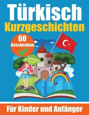 bokomslag 60 Kurzgeschichten auf Trkisch Ein zweisprachiges Buch auf Deutsch und Trkisch