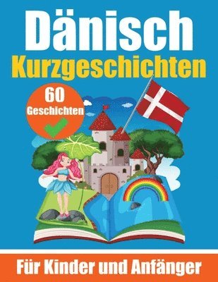 60 Kurzgeschichten auf Dnisch Ein zweisprachiges Buch auf Deutsch und Dnisch 1