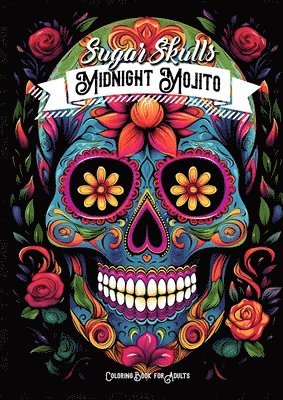 Midnight Mojito Sugar Skulls Coloring Book for Adults 1