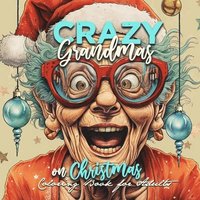 bokomslag Crazy Grandmas on Christmas Coloring Book for Adults